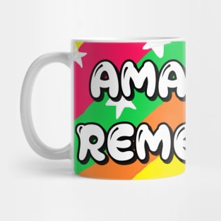 you're amazing,remember that Mug